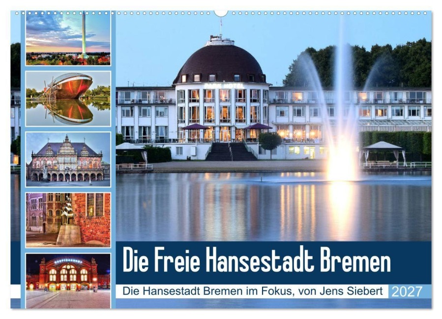 Die Freie Hansestadt Bremen (Wandkalender 2027 DIN A2 quer), CALVENDO Monatskalender - Jens Siebert
