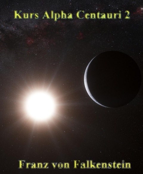 Kurs Alpha Centauri 2 - Franz von Falkenstein