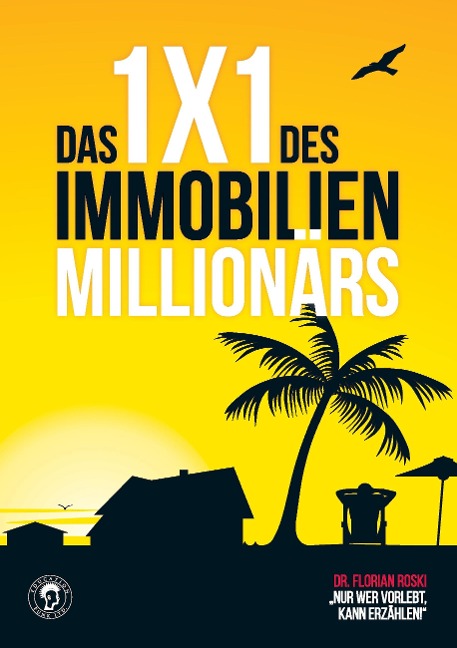 Das 1x1 des Immobilien Millionärs - Florian Roski