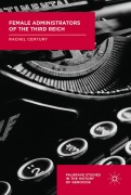 Cover-Bild zum Titel 'Female Administrators of the Third Reich' von 'Rachel Century'