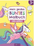 Mein großes buntes Malbuch - Einhörner - 