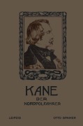 Cover-Bild zum Titel 'Kane der Nordpolfahrer' von 'Elisha Kent Kane'