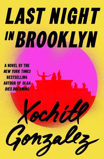 Last Night in Brooklyn - Xochitl Gonzalez