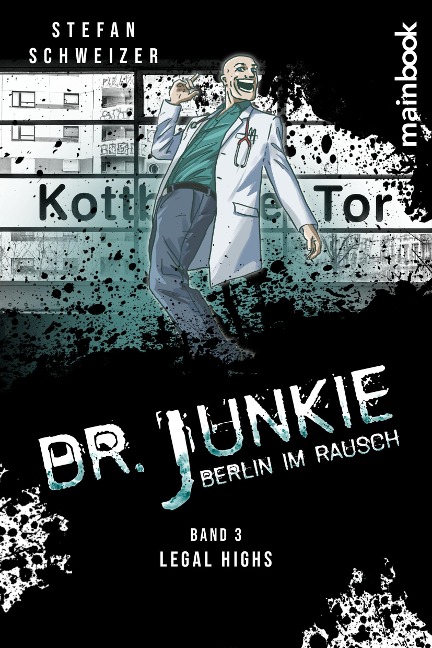 Dr. Junkie - Berlin im Rausch - Stefan Schweizer