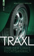 Cover-Bild zum Titel 'Traxl und der linke Rechtsanwalt: Kriminalroman (Traxl ermittelt)' von 'Wolfgang Oppler'