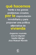 Qué hacemos por la vivienda - Alejandro Inurrieta, Edurne Irigoien, Nacho Murgui, José Manuel Naredo