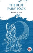 The Blue Fairy Book - Andrew Lang