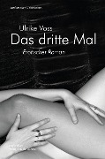 Cover-Bild zum Titel 'Das dritte Mal' von 'Ulrike Voss'