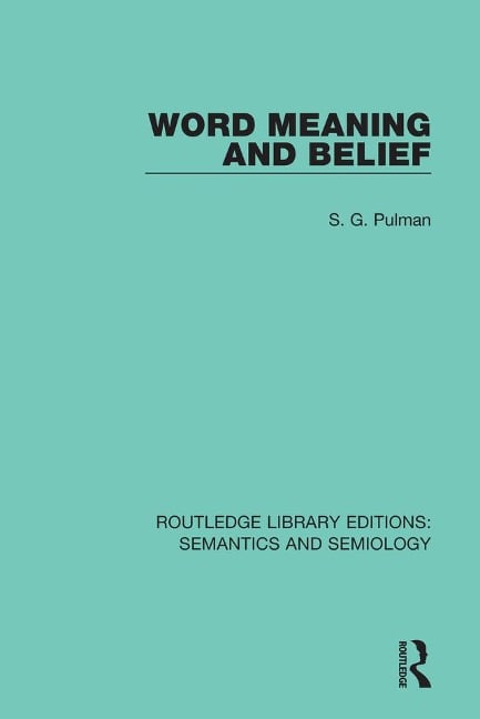 Word Meaning and Belief - S. G. Pulman