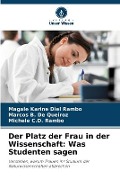 Cover-Bild zum Titel 'Der Platz der Frau in der Wissenschaft: Was Studenten sagen' von 'Magale Karine Diel Rambo, Marcos B. de Queiroz, Michele C. D. Rambo'