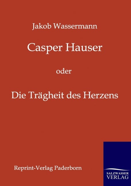Casper Hauser - Jakob Wassermann