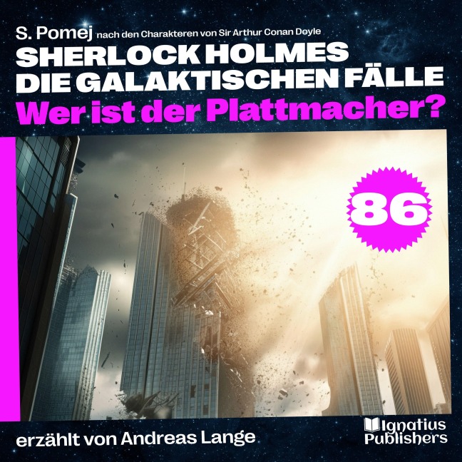 Wer ist der Plattmacher? (Sherlock Holmes - Die galaktischen Fälle, Folge 86) - Arthur Conan Doyle, S. Pomej