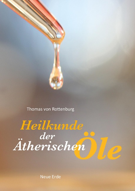 Heilkunde der Ätherischen Öle - Thomas von Rottenburg
