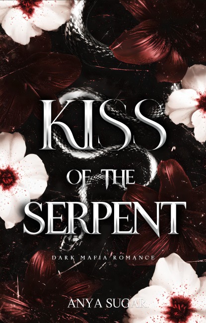 Kiss of the Serpent: Eine Dark Mafia Romance - Anya Sugar
