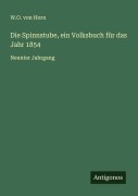 Cover-Bild zum Titel 'Die Spinnstube, ein Volksbuch für das Jahr 1854' von 'W. O. Von Horn'