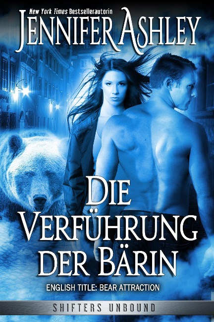 Die Verführung der Bärin (Shifters Unbound: Deutsche Ausgabe) - Jennifer Ashley