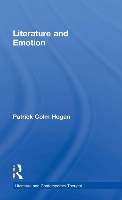 Literature and Emotion - Patrick Hogan