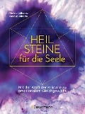 Heilsteine für die Seele - Mit der Kraft der Kristalle zu emotionalem Gleichgewicht - Christel Alberez, Nereus Alberts