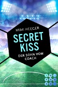Cover-Bild zum Titel 'Secret Kiss. Der Sohn vom Coach (Bonusgeschichte inklusive XXL-Leseprobe zur Reihe) (Secret-Reihe)' von 'Mimi Heeger'