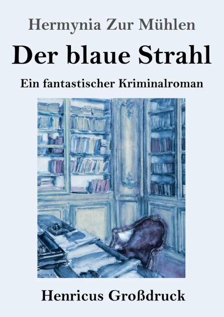 Der blaue Strahl (Großdruck) - Hermynia Zur Mühlen