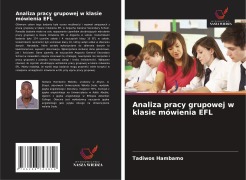 Cover-Bild zum Titel 'Analiza pracy grupowej w klasie mówienia EFL' von 'Tadiwos Hambamo'