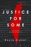 Cover-Bild zum Titel 'Justice for Some' von 'Noura Erakat'