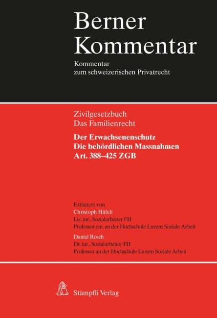 Der Erwachsenenschutz: Die behördlichen Massnahmen, Art. 388-425 ZGB - Christoph Häfeli, Daniel Rosch