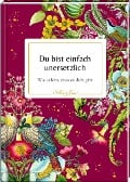 Du bist einfach unersetzlich - 