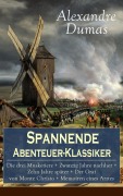 Cover-Bild zum Titel 'Spannende Abenteuer-Klassiker: Die drei Musketiere + Zwanzig Jahre nachher + Zehn Jahre später + Der Graf von Monte Christo + Memoiren eines Arztes' von 'Alexandre Dumas'
