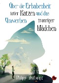 Cover-Bild zum Titel 'Über die Erhabenheit toter Katzen und das Umwerben trauriger Mädchen' von 'Philipp Multhaupt'