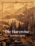 Cover-Bild zum Titel 'Die Harzreise' von 'Heinrich Heine'