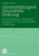 Cover-Bild zum Titel 'Gemeindebezogene Gesundheitsförderung' von 'Holger Penz'