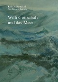 Willi Gottschalk und das Meer - Susanne Gottschalk, Joachim von Kienitz