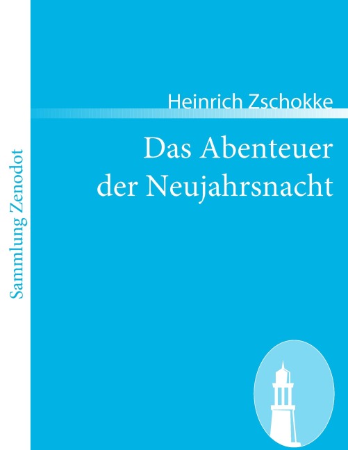 Das Abenteuer der Neujahrsnacht - Heinrich Zschokke