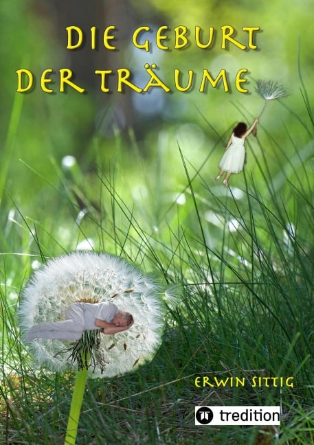 Die Geburt der Träume - Erwin Sittig