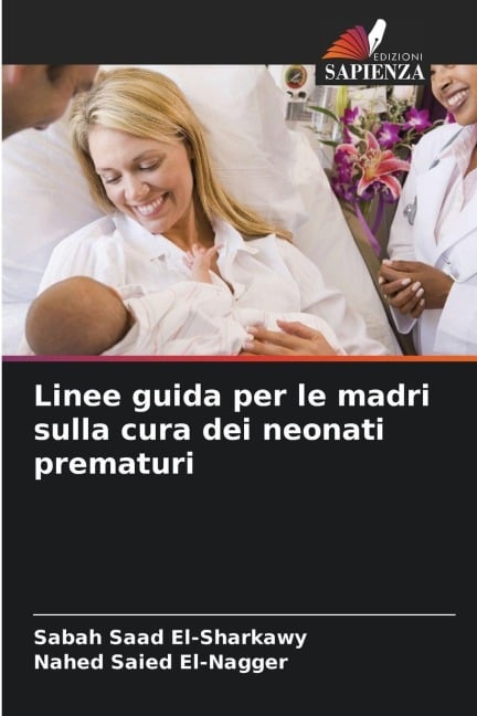 Linee guida per le madri sulla cura dei neonati prematuri - Sabah Saad El-Sharkawy, Nahed Saied El-Nagger