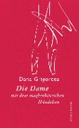 Cover-Bild zum Titel 'Die Dame mit dem maghrebinischen Hündchen' von 'Dana Grigorcea'