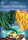 Cover-Bild zum Titel 'Greta Hamilton e il segreto delle pietre di luce' von 'Lara Swan'