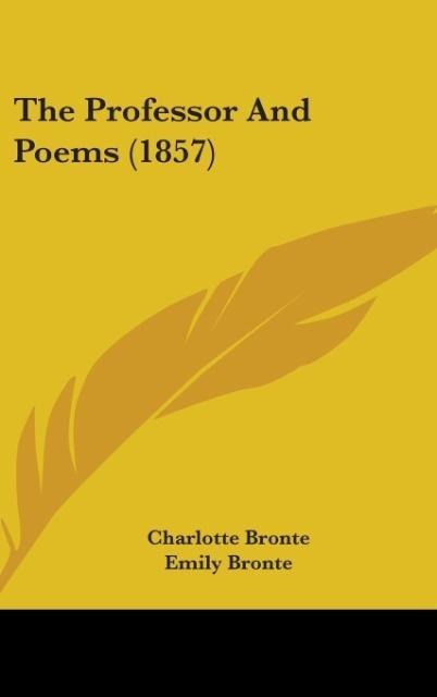 The Professor And Poems (1857) - Charlotte Bronte