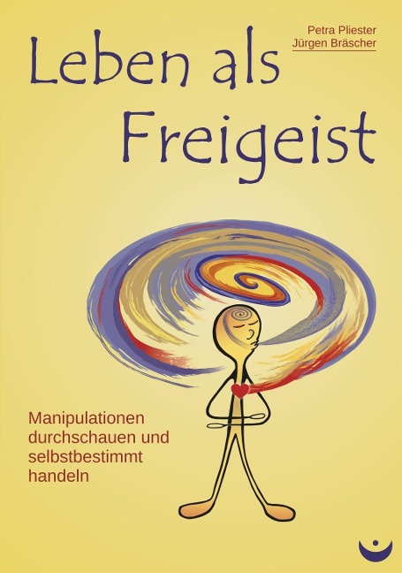 Leben als Freigeist - Petra Pliester, Jürgen Bräscher