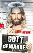 Gott bewahre - John Niven