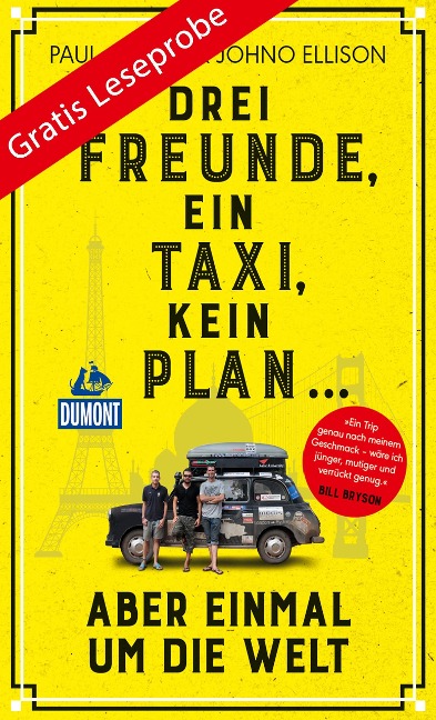 DuMont Welt-Menschen-Reisen Leseprobe Drei Freunde, ein Taxi, kein Plan - Paul Archer, Johno Ellison