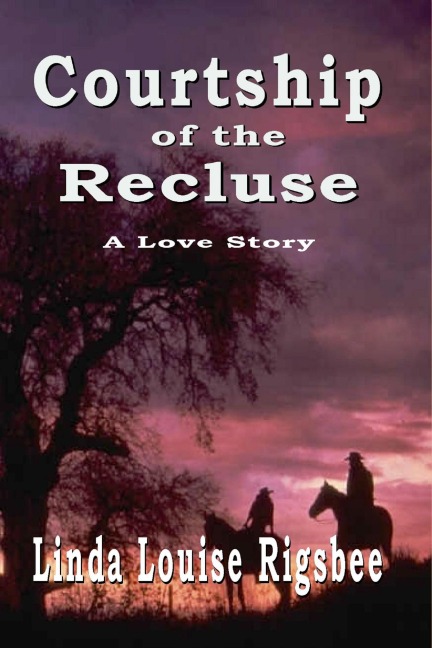 Courtship of the Recluse - Linda Louise Rigsbee