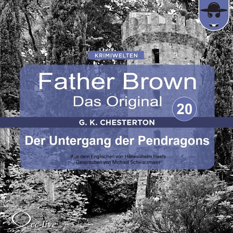 Father Brown 20 - Der Untergang der Pendragons (Das Original) - Gilbert Keith Chesterton, Hanswilhelm Haefs