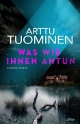 Cover-Bild zum Titel 'Was wir ihnen antun' von 'Arttu Tuominen'