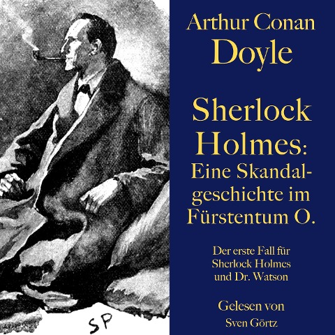 Sherlock Holmes: Eine Skandalgeschichte im Fürstentum O. - Arthur Conan Doyle