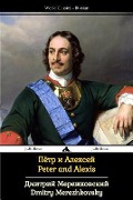 Cover-Bild zum Titel 'Peter and Alexis' von 'Dmitry Merezhkovsky'