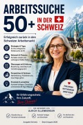 Cover-Bild zum Titel 'Arbeitssuche 50+ in der Schweiz' von 'Ulrich Ellenberger'