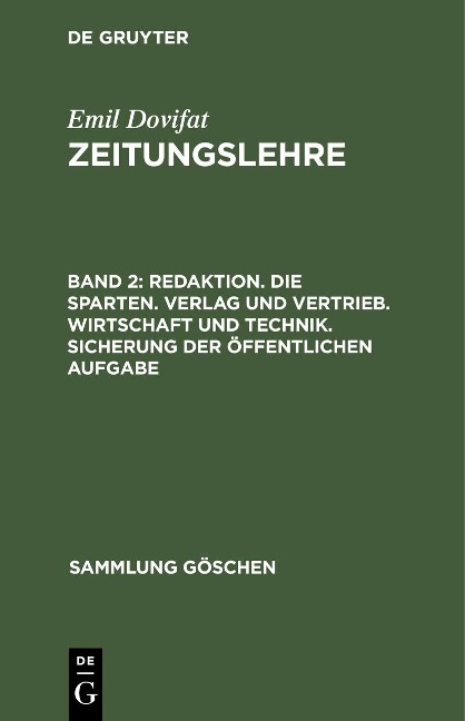 Redaktion. Die Sparten. Verlag und Vertrieb. Wirtschaft und Technik. Sicherung der öffentlichen Aufgabe - Emil Dovifat