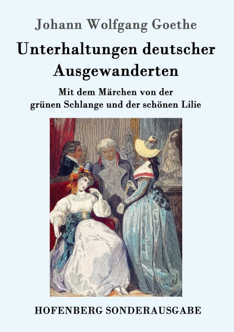 Unterhaltungen deutscher Ausgewanderten - Johann Wolfgang Goethe